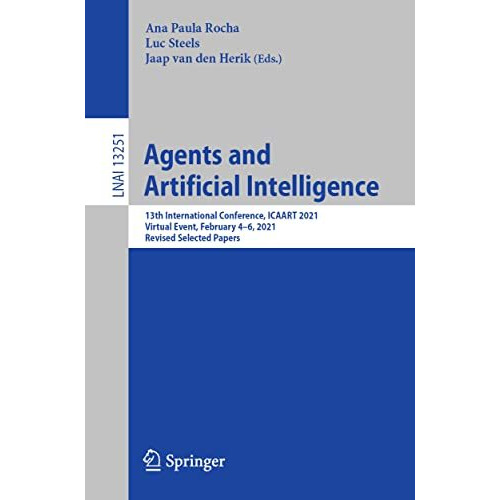 Agents and Artificial Intelligence: 13th International Conference, ICAART 2021,  [Paperback]