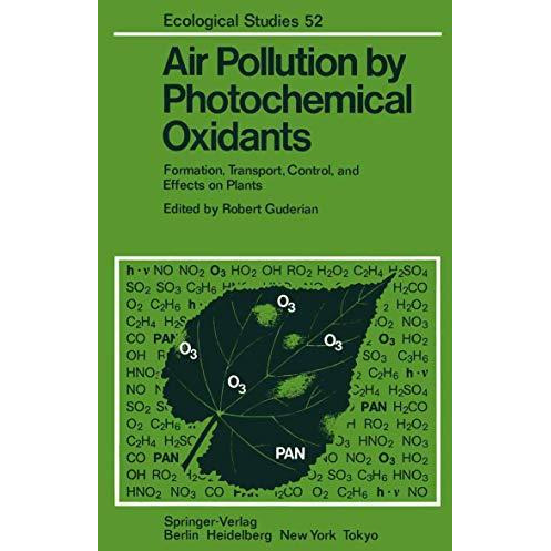 Air Pollution by Photochemical Oxidants: Formation, Transport, Control, and Effe [Paperback]