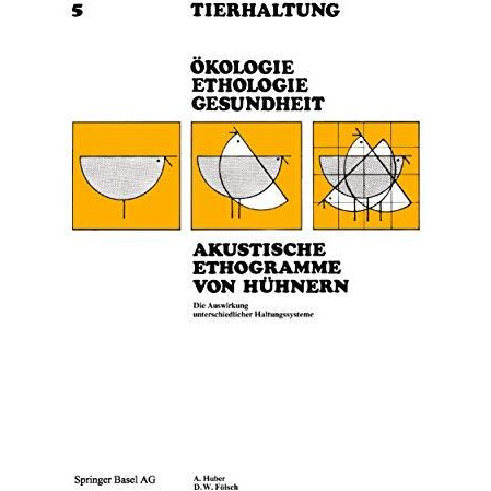 Akustische Ethogramme von H?hnern: Die Auswirkung unterschiedlicher Haltungssyst [Paperback]