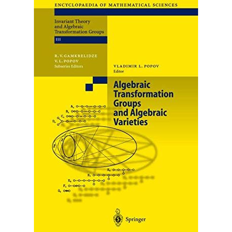 Algebraic Transformation Groups and Algebraic Varieties: Proceedings of the conf [Paperback]