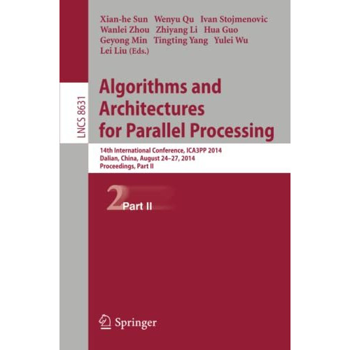 Algorithms and Architectures for Parallel Processing: 14th International Confere [Paperback]