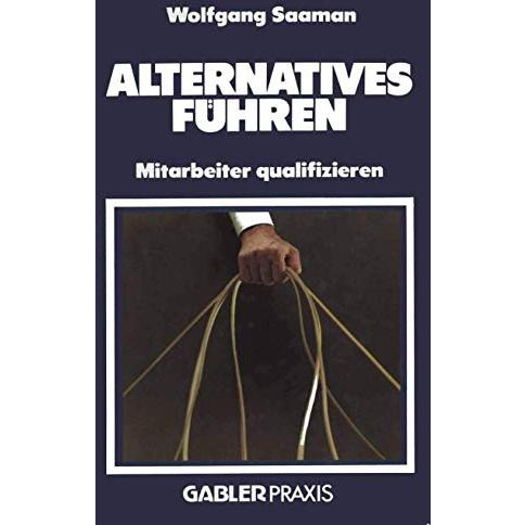 Alternatives F?hren: Mitarbeiter qualifizieren [Paperback]