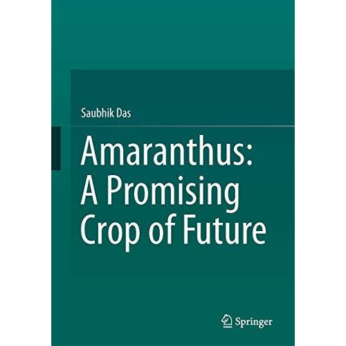 Amaranthus: A Promising Crop of Future [Hardcover]