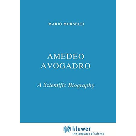 Amedeo Avogadro: A Scientific Biography [Hardcover]