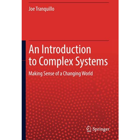 An Introduction to Complex Systems: Making Sense of a Changing World [Hardcover]