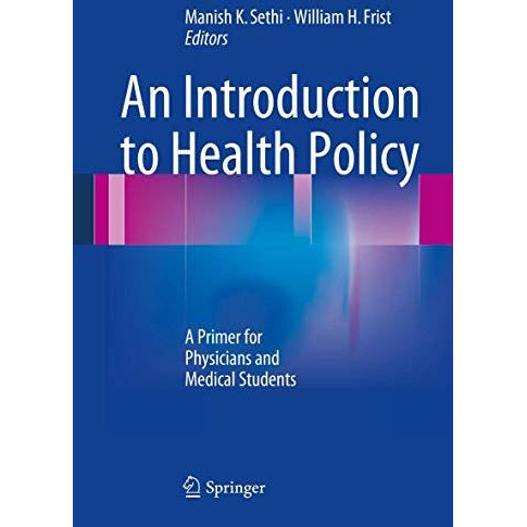 An Introduction to Health Policy: A Primer for Physicians and Medical Students [Paperback]