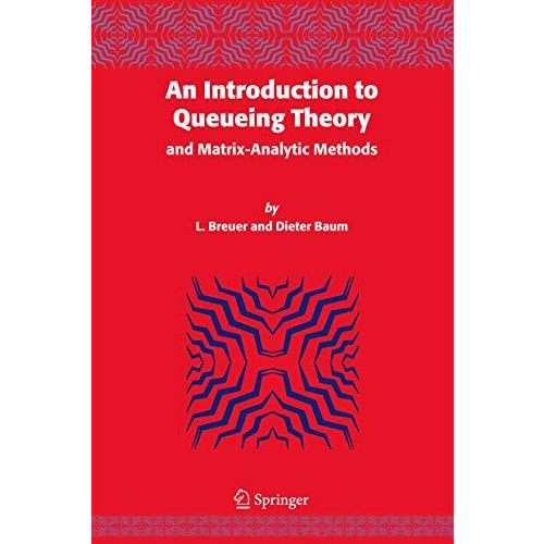 An Introduction to Queueing Theory: and Matrix-Analytic Methods [Hardcover]