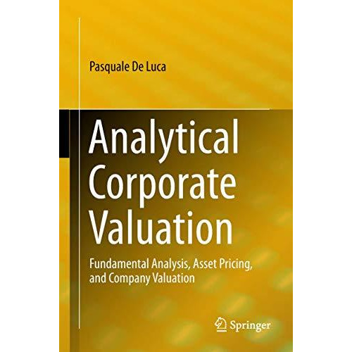 Analytical Corporate Valuation: Fundamental Analysis, Asset Pricing, and Company [Hardcover]