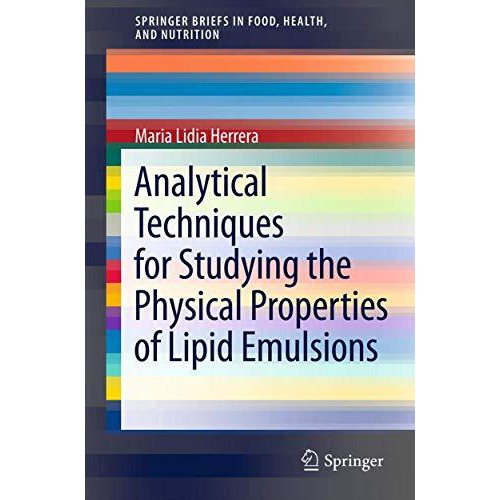 Analytical Techniques for Studying the Physical Properties of Lipid Emulsions [Paperback]