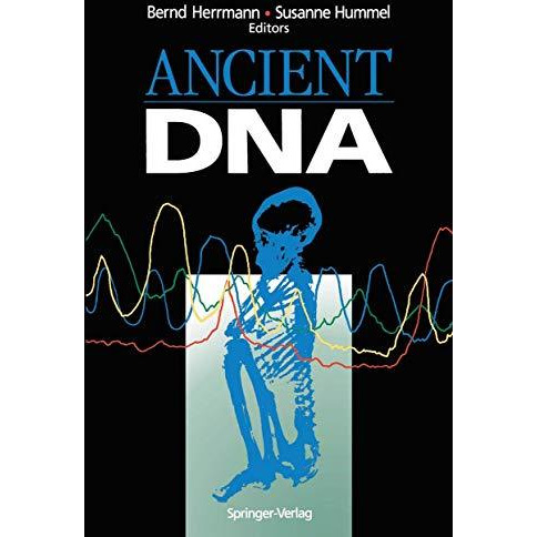 Ancient DNA: Recovery and Analysis of Genetic Material from Paleontological, Arc [Paperback]