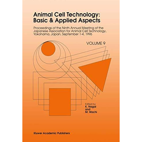 Animal Cell Technology: Basic & Applied Aspects: Proceedings of the Ninth An [Hardcover]