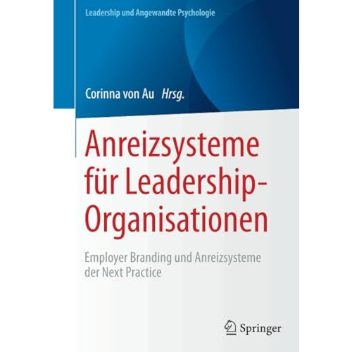 Anreizsysteme f?r Leadership-Organisationen: Employer Branding und Anreizsysteme [Paperback]