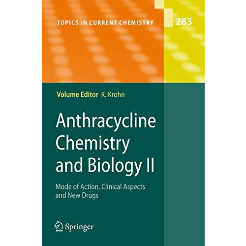 Anthracycline Chemistry and Biology II: Mode of Action, Clinical Aspects and New [Hardcover]