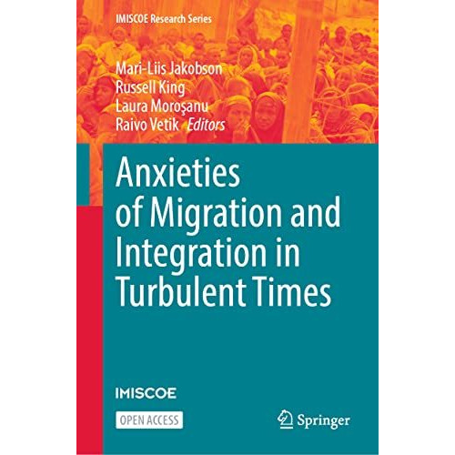 Anxieties of Migration and Integration in Turbulent Times [Hardcover]