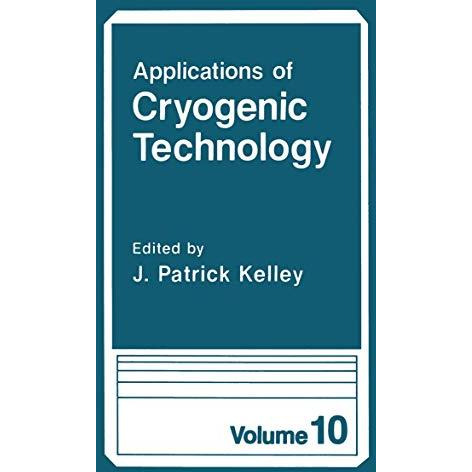 Applications of Cryogenic Technology [Hardcover]