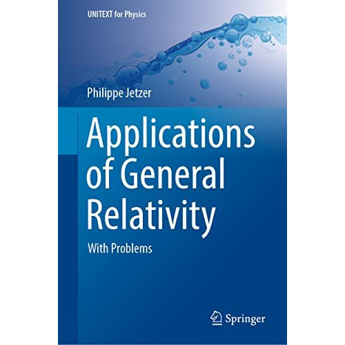 Applications of General Relativity: With Problems [Hardcover]