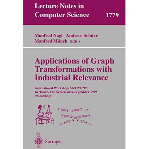 Applications of Graph Transformations with Industrial Relevance: International W [Paperback]