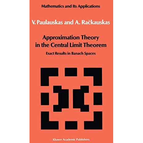 Approximation Theory in the Central Limit Theorem: Exact Results in Banach Space [Paperback]