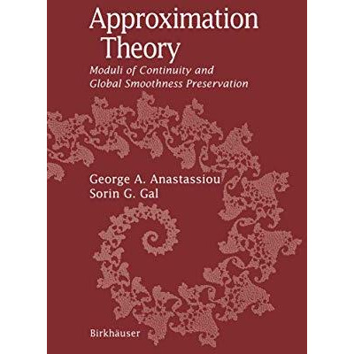 Approximation Theory: Moduli of Continuity and Global Smoothness Preservation [Hardcover]