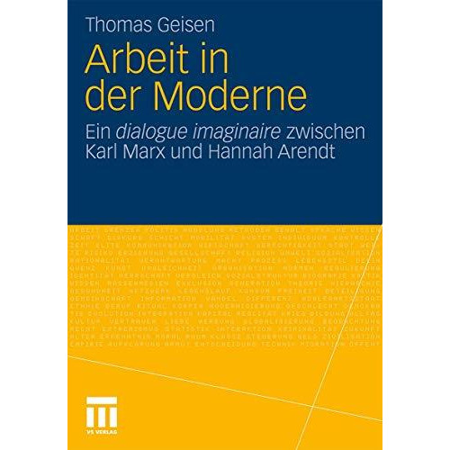 Arbeit und Subjektwerdung in der Moderne: Ein dialogue imaginaire zwischen Karl  [Paperback]