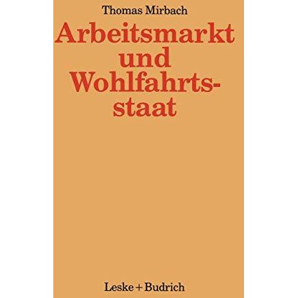 Arbeitsmarkt und Wohlfahrtsstaat: Staatliche oder gemeinschaftliche Bew?ltigungs [Paperback]