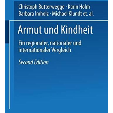 Armut und Kindheit: Ein regionaler, nationaler und internationaler Vergleich [Paperback]