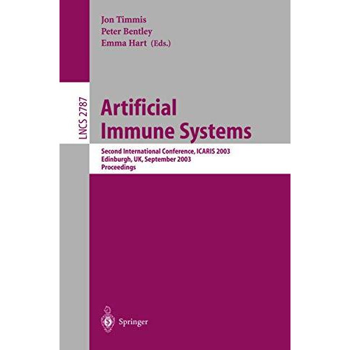 Artificial Immune Systems: Second International Conference, ICARIS 2003, Edinbur [Paperback]