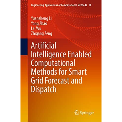 Artificial Intelligence Enabled Computational Methods for Smart Grid Forecast an [Hardcover]