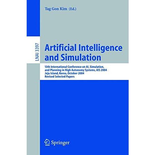 Artificial Intelligence and Simulation: 13th International Conference on AI, Sim [Paperback]