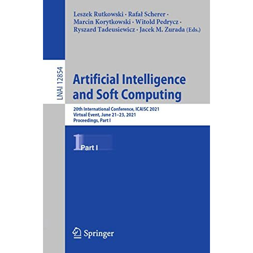 Artificial Intelligence and Soft Computing: 20th International Conference, ICAIS [Paperback]