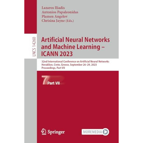 Artificial Neural Networks and Machine Learning  ICANN 2023: 32nd International [Paperback]