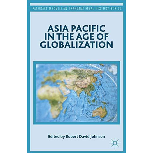 Asia Pacific in the Age of Globalization [Hardcover]