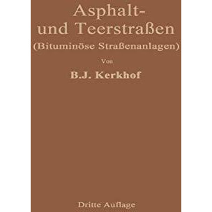 Asphaltstra?en und Teerstra?en: Bitumin?se Stra?enanlagen [Paperback]