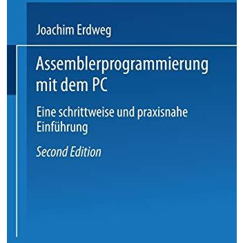 Assembler- Programmierung mit dem PC: Eine schrittweise und praxisnahe Einf?hrun [Paperback]