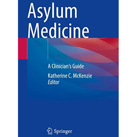 Asylum Medicine: A Clinician's Guide [Paperback]