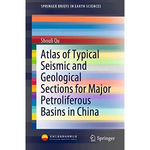 Atlas of Typical Seismic and Geological Sections for Major Petroliferous Basins  [Paperback]