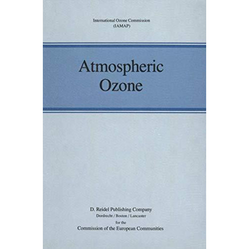 Atmospheric Ozone: Proceedings of the Quadrennial Ozone Symposium held in Halkid [Paperback]