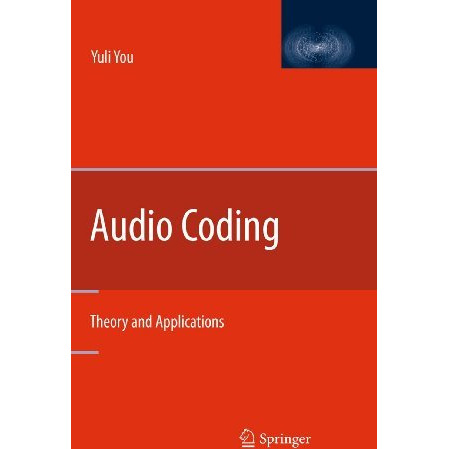 Audio Coding: Theory and Applications [Hardcover]