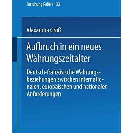 Aufbruch in ein neues W?hrungszeitalter: Deutsch-franz?sische W?hrungsbeziehunge [Paperback]