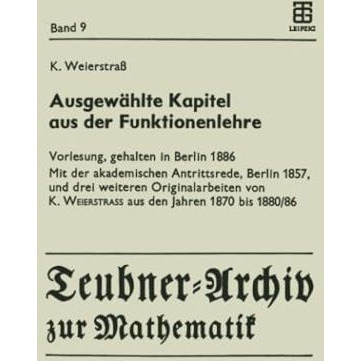 Ausgew?hlte Kapitel aus der Funktionenlehre: Vorlesung, gehalten in Berlin 1886  [Paperback]