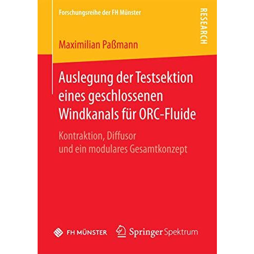 Auslegung der Testsektion eines geschlossenen Windkanals f?r ORC-Fluide: Kontrak [Paperback]