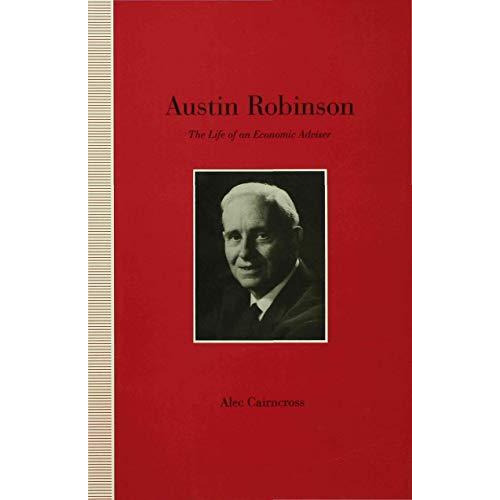 Austin Robinson: The Life of an Economic Adviser [Hardcover]