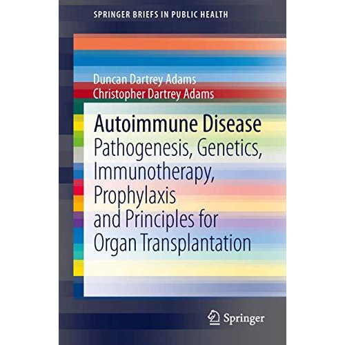 Autoimmune Disease: Pathogenesis, Genetics, Immunotherapy, Prophylaxis and Princ [Paperback]