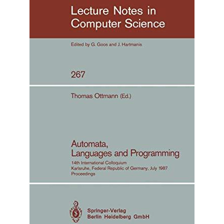 Automata, Languages and Programming: 14th International Colloquium, Karlsruhe, F [Paperback]