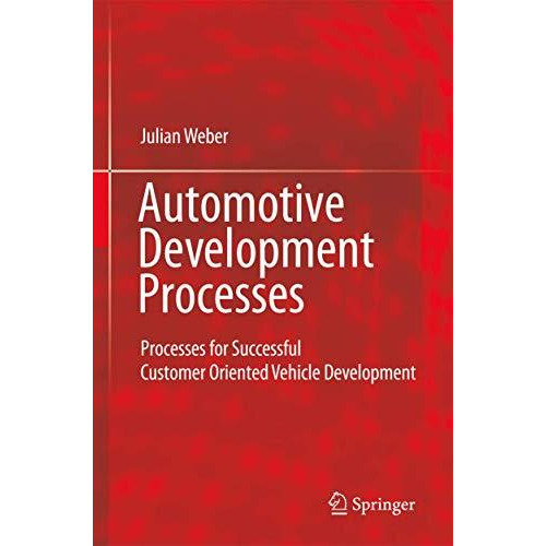 Automotive Development Processes: Processes for Successful Customer Oriented Veh [Hardcover]