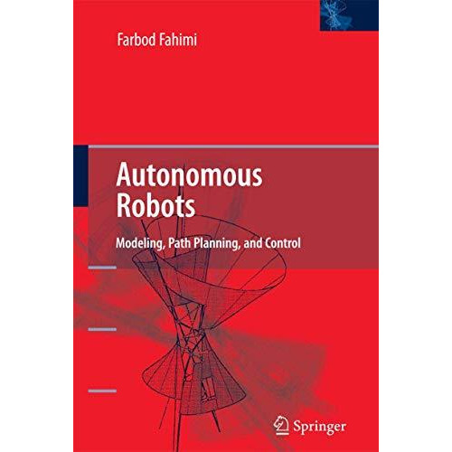 Autonomous Robots: Modeling, Path Planning, and Control [Hardcover]