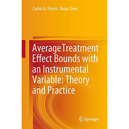 Average Treatment Effect Bounds with an Instrumental Variable: Theory and Practi [Hardcover]