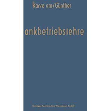 Bankbetriebslehre: Ein Lehr- und Nachschlagewerk f?r Studium und Praxis [Paperback]