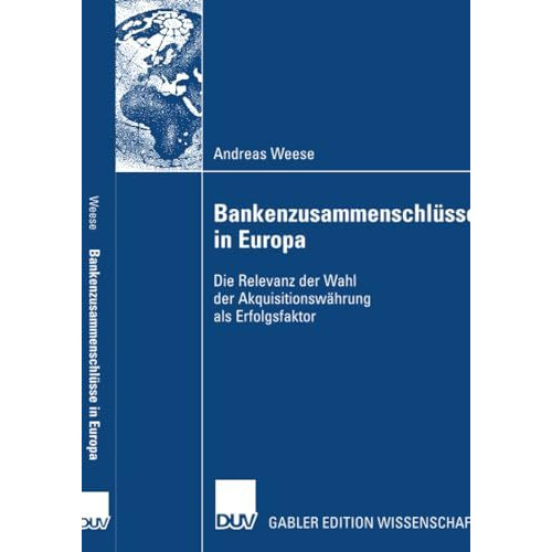 Bankenzusammenschl?sse in Europa: Die Relevanz der Wahl der Akquisitionsw?hrung  [Paperback]