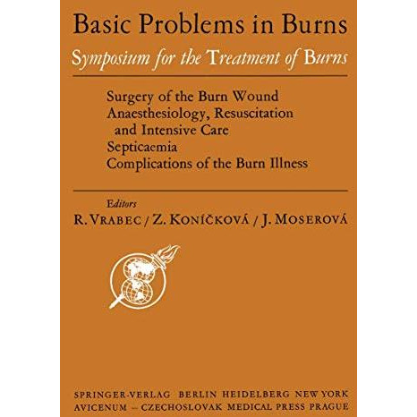 Basic Problems in Burns: Proceedings of the Symposium for Treatment of Burns hel [Paperback]